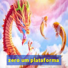 zero um plataforma